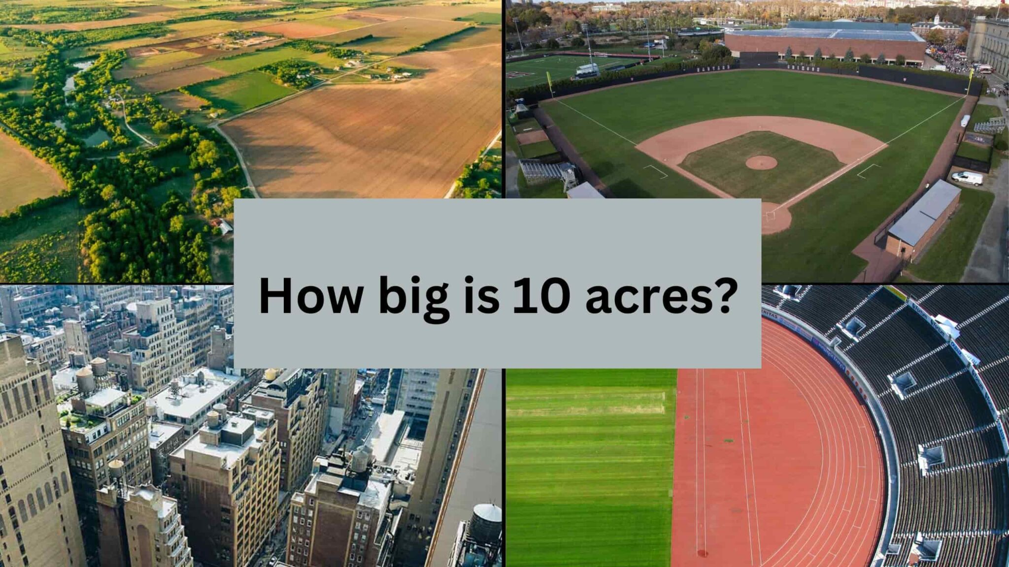 how-big-is-10-acres-visually-10-real-world-examples-house-acres