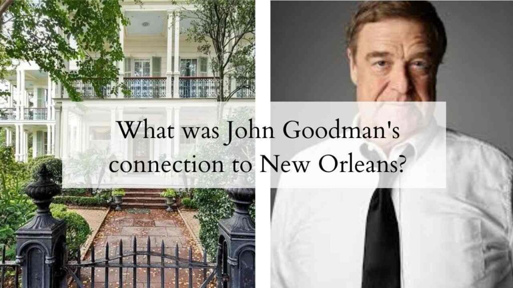 John Goodman's New Orleans house