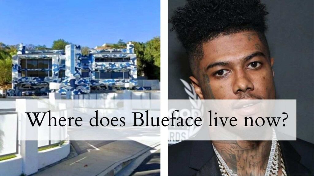 Where does Blueface live now