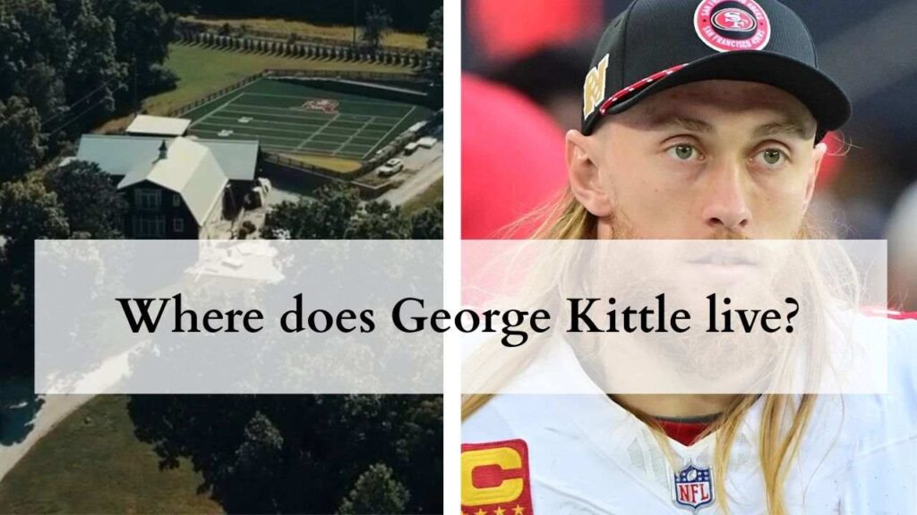 Where does George Kittle live?