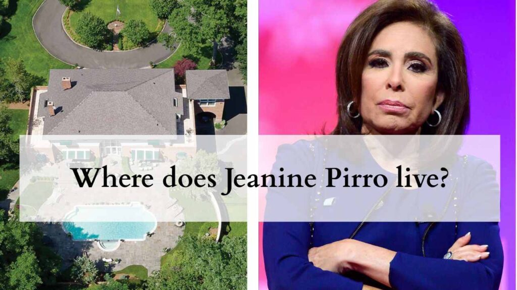 Where does Jeanine Pirro live?