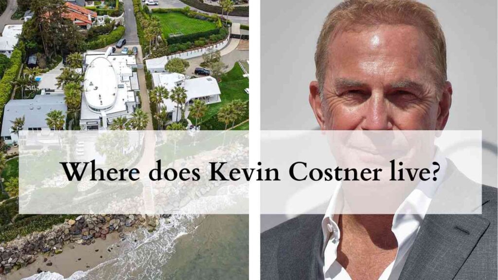Where does Kevin Costner live?
