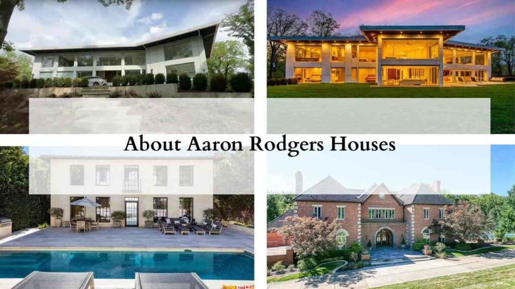 About Aaron Rodgers Houses