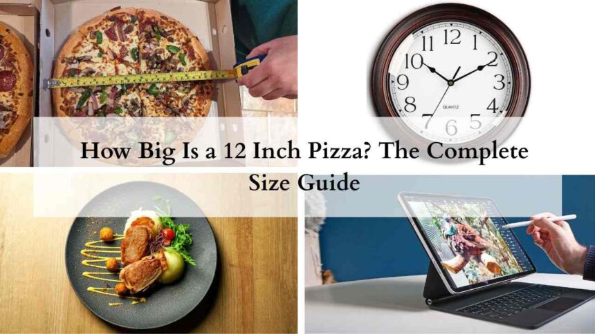 How Big Is a 12 Inch Pizza featured image
