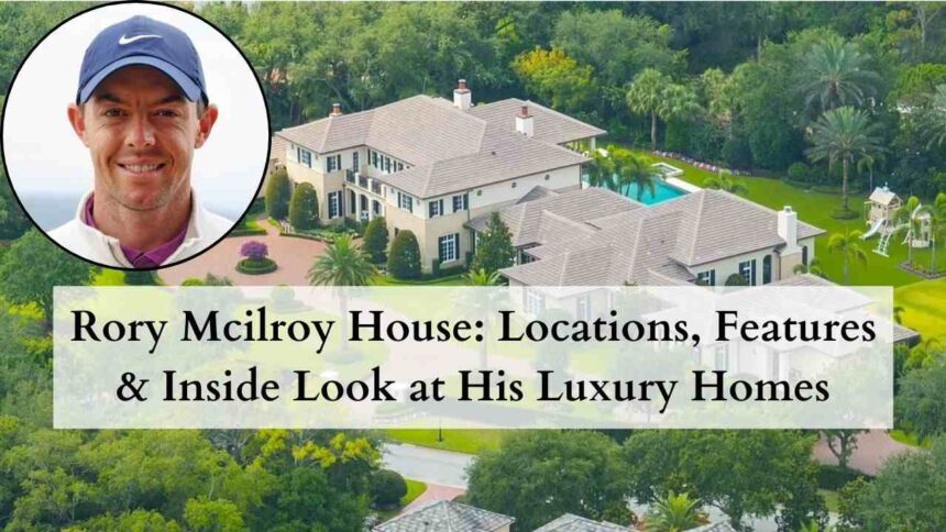 Rory Mcilroy house featured image