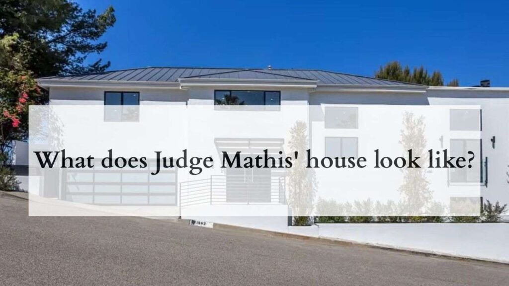 What does Judge Mathis' house look like?
