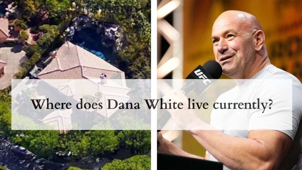 Where does Dana White live currently?