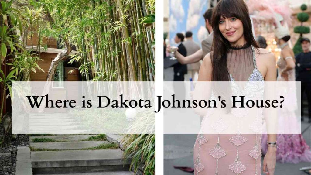 Where is Dakota Johnson's House