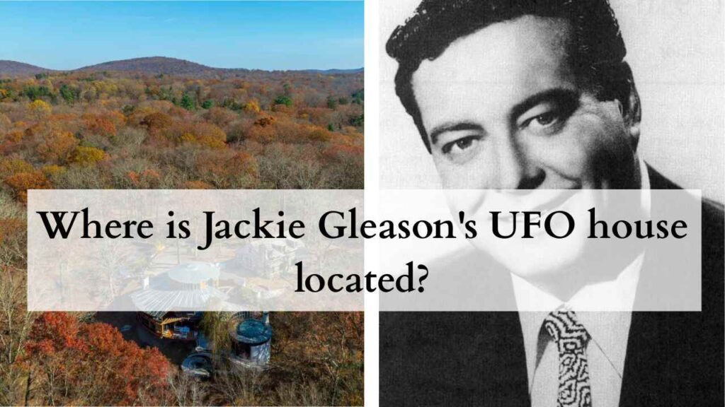 Where is Jackie Gleason's UFO house located?
