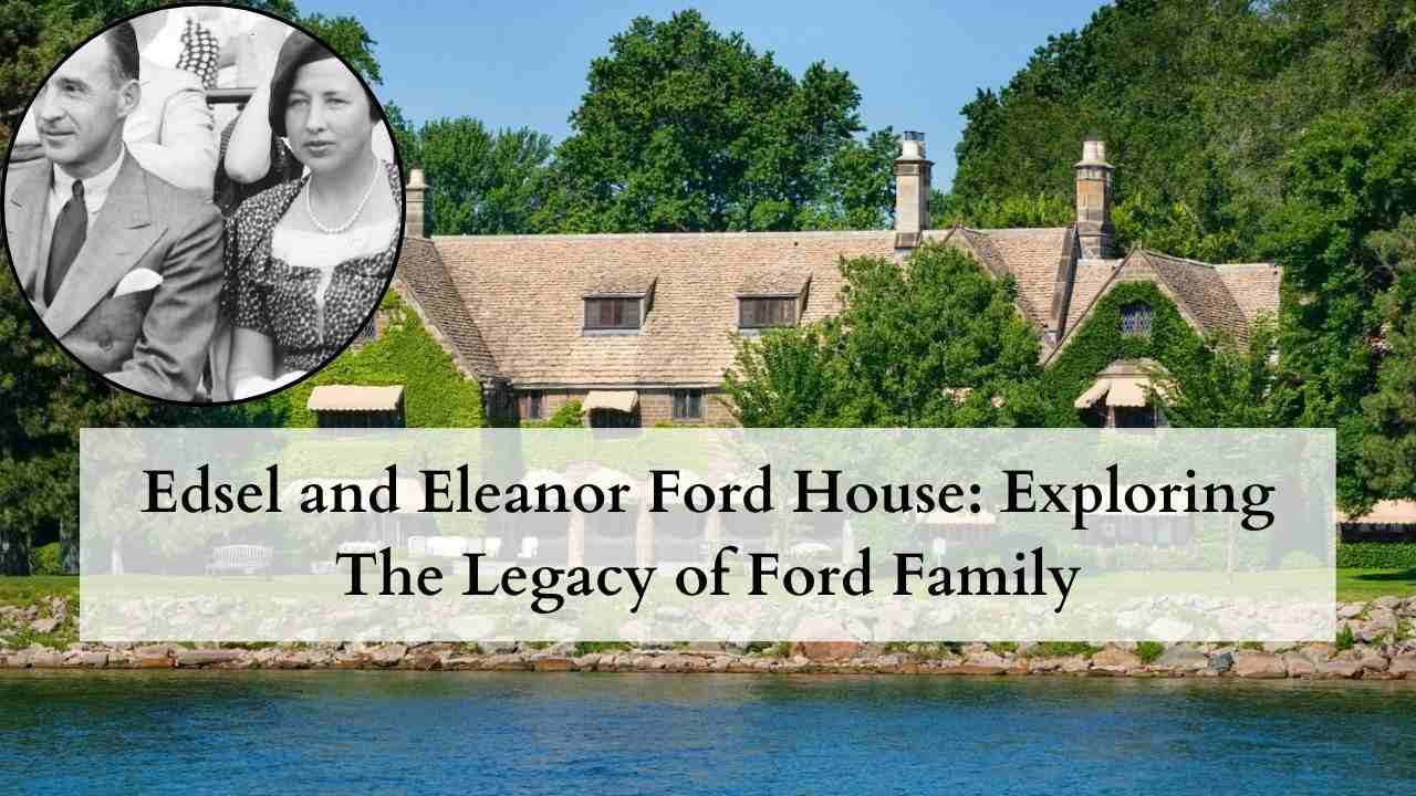 Edsel and Eleanor Ford House featured image