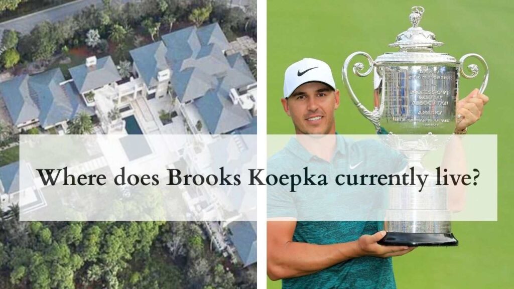 Where does Brooks Koepka currently live?